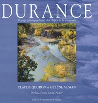 Durance. Voyage Photographique Des Alpes A La Provence