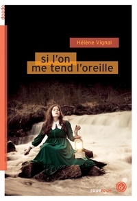 Hélène Vignal - Si l'on me tend l'oreille.