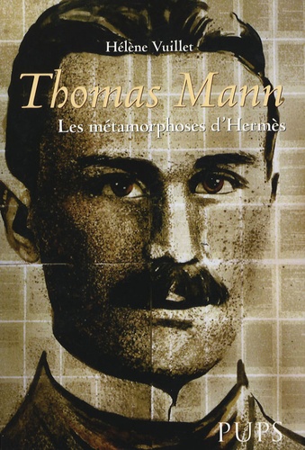 Hélène Vuillet - Thomas Mann ou les métamorphoses d'Hermès.