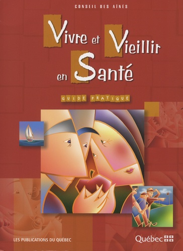 Hélène Wavroch - Vivre et vieillir en santé - Guide pratique.