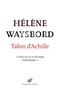 Hélène Waysbord - Talon d'Achille.