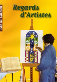 Hélènette Goulon et Michèle Mélières - Regards d'Artistes - Des peintres, sculpteurs... interprètent la Bible et les fêtes chrétiennes - Livre du catéchète.