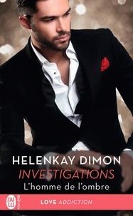 HelenKay Dimon - Investigations Tome 1 : L'homme de l'ombre.