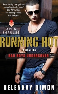 HelenKay Dimon - Running Hot - A Bad Boys Undercover Novella.