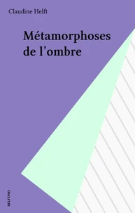 Métamorphose de l'ombre