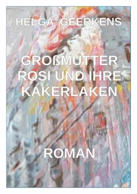 Großmutter Rosi und ihre Kakerlaken