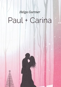 Helga Gurtner - Paul + Carina - Kein Ausweg aus der Hölle.