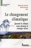 Helga-Jane Scarwell et Isabelle Roussel - Le changement climatique - Quand le climat nous pousse à changer d'ère.