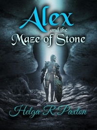  Helga R Paxton - Alex and the Maze of Stone - Daughter of Deceit Adventures, #1.