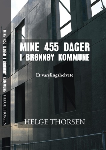  Helge Thorsen - Mine 455 Dager i Brønnøy Kommune.