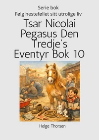 Tsar Nicolai Pegasus Den Tredje' Eventyr Bok  10