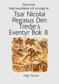 Tsar Nicolai Pegasus Den Tredje' Eventyr Bok 8