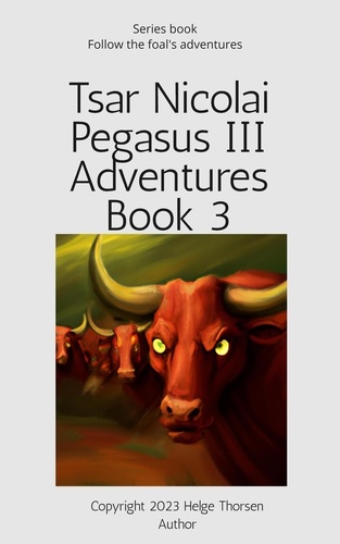  Helge Thorsen - Tsar Nicolai Pegasus III Adventures Book 3 - Tsar Nicolai Pegasus III Adventures, #3.