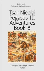 Tsar Nicolai Pegasus III Adventures Book 8