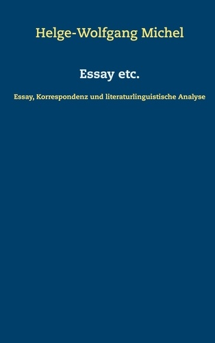 Essay etc.. Essay, Korrespondenz und literaturlinguistische Analyse