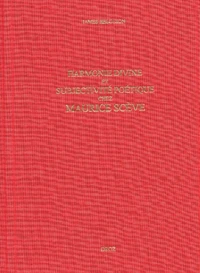 Harmonie Divine Et Subjectivite Poetique Chez Maurice Sceve