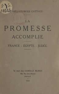 Héli-Georges Cattaui - La promesse accomplie.