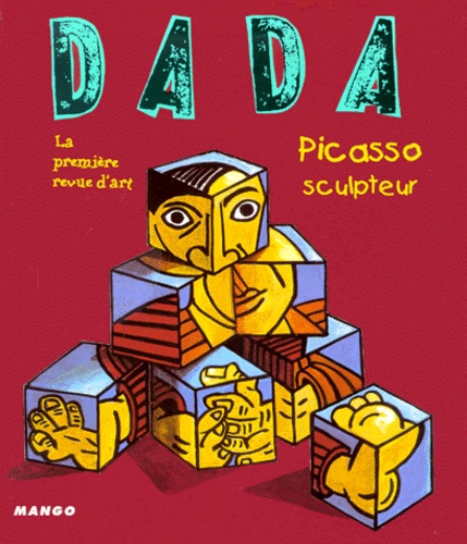 Héliane Bernard et  Collectif - Dada N° 65 Mai 2000 : Picasso Sculpteur.