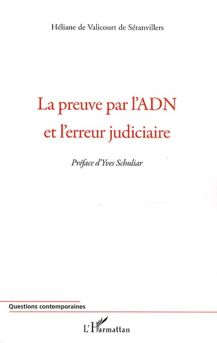 Héliane de Valicourt de Séranvillers - La preuve par l'ADN et l'erreur judiciaire.