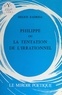 Hélios Radresa - Philippe - Ou La tentation de l'irrationnel.