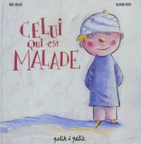 Celui qui est malade
