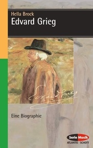 Hella Brock - Edvard Grieg - Eine Biographie.