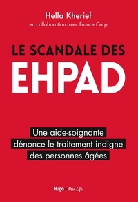 Epub ebooks télécharger des torrents Le scandale des EHPAD  - Une aide-soignante dénonce le traitement indigne des personnes âgées 9782755650587 par Hella Kherief