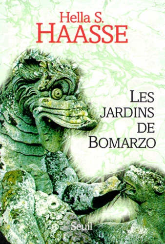 Hella-S Haasse - Les Jardins De Bomarzo.