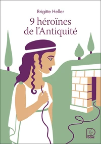 Neuf héroïnes de l'Antiquité