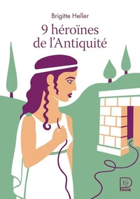 Neuf héroïnes de l'Antiquité