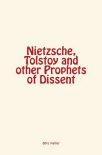 Nietzsche, Tolstoy and other Prophets of Dissent