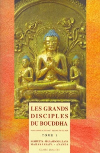 Hellmuth Hecker et Nyanaponika Thera - Les Grands Disciples Du Bouddha. Tome 1.