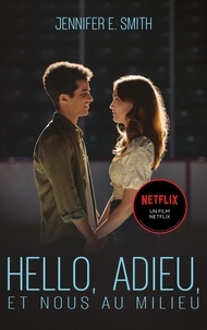 Hello, adieu, et nous au milieu - Le roman à l'origine du film Netflix.