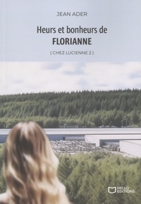 Jean Ader - Chez Lucienne Tome 2 : Heurs et bonheurs de Florianne.