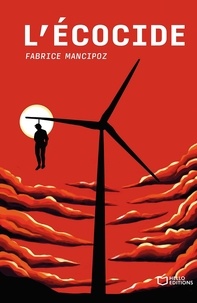 Fabrice Mancipoz - L'écocide.