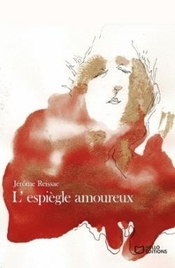 Jérôme Reissac - L'espiègle amoureux.