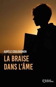 Aurèle Coulougnon - La braise dans l'âme.