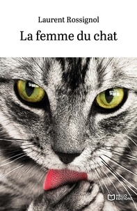 Laurent Rossignol - La femme du chat.