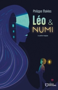 Philippe Makles - Léo & Numi - Le poème magique.