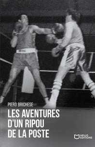 Piero Brichese - Les aventures d'un ripou de la poste.