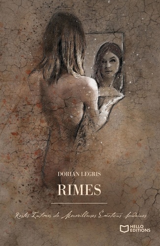 Dorian Legris - RIMES - Restes intimes de merveilleuses émotions soudaines.