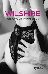 Yudith Jugla - Wilshire : Un amour impossible.