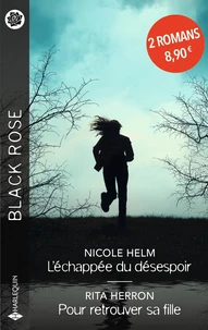 L'échappée du désespoir ; Pour retrouver sa fille
