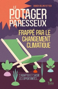 Le potager du paresseux frappé par le réchauffement climatique