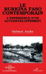 Helmut Asche - Le Burkina Faso contemporain - L'expérience d'un auto-développement.