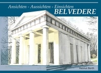 Helmut Borth - BELVEDERE - Ansichten - Aussichten - Einsichten.