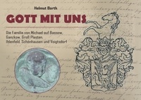 Helmut Borth - Gott mit uns - Die Familie von Michael auf Bassow, Ganzkow, Groß Plasten, Ihlenfeld, Schönhausen und Voigtsdorf.