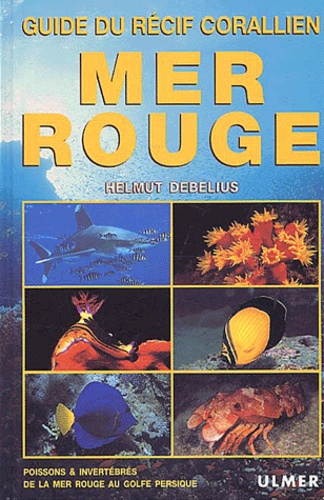Helmut Debelius - Mer Rouge - Guide du récif corallien.