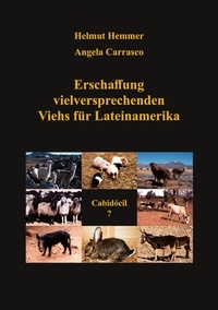 Helmut Hemmer et Angela Carrasco - Erschaffung vielversprechenden Viehs für Lateinamerika.