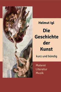 Die Geschichte der Kunst – kurz und bündig